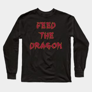 King Dragon Crew - Feed The Dragon Long Sleeve T-Shirt